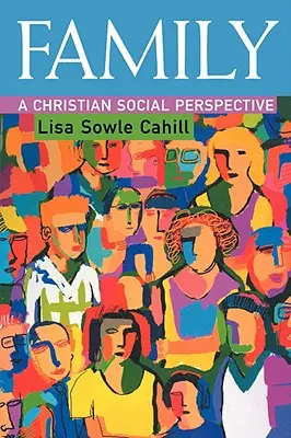 Familie: Eine christliche Sozialperspektive - Family: A Christian Social Perspective