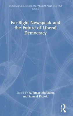 Rechtsextremer Neusprech und die Zukunft der liberalen Demokratie - Far-Right Newspeak and the Future of Liberal Democracy