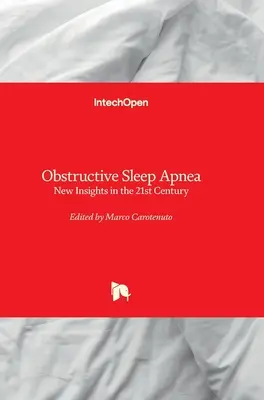 Obstruktive Schlafapnoe - Neue Einsichten im 21: Neue Einsichten im 21. Jahrhundert - Obstructive Sleep Apnea - New Insights in the 21st Century: New Insights in the 21st Century