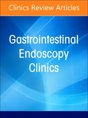 Interventionelle pankreatischobiliäre Endoskopie, eine Ausgabe von Gastrointestinal Endoscopy Clinics: Band 34-3 - Interventional Pancreaticobiliary Endoscopy, an Issue of Gastrointestinal Endoscopy Clinics: Volume 34-3