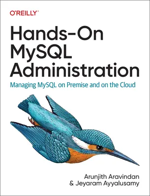 MySQL-Verwaltung zum Anfassen: Verwaltung von MySQL vor Ort und in der Cloud - Hands-On MySQL Administration: Managing MySQL on Premises and in the Cloud