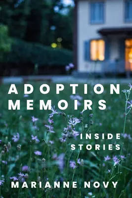 Adoptions-Memoiren: Innere Geschichten - Adoption Memoirs: Inside Stories