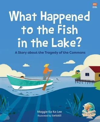 Was geschah mit den Fischen im See? Eine Geschichte über die Tragödie der Allmende - What Happened to the Fish in the Lake?: A Story about the Tragedy of the Commons