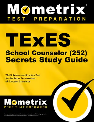 TExES School Counselor (252) Secrets Study Guide: TExES Review und Praxistest für die Texas Examinations of Educator Standards - TExES School Counselor (252) Secrets Study Guide: TExES Review and Practice Test for the Texas Examinations of Educator Standards