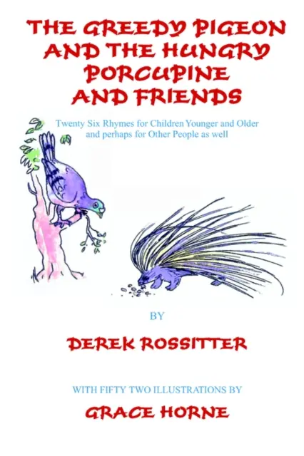 Gierige Taube Das hungrige Stachelschwein & Freunde - Greedy Pigeon The Hungry Porcupine & Friends