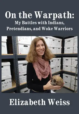 Auf dem Kriegspfad: Meine Kämpfe mit Indianern, Prätendenten und wachen Kriegern - On the Warpath: My Battles with Indians, Pretendians, and Woke Warriors