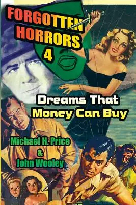 Vergessene Schrecken 4: Träume, die man mit Geld kaufen kann - Forgotten Horrors 4: Dreams That Money Can Buy