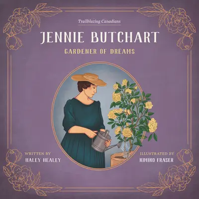 Jennie Butchart: Gärtnerin der Träume - Jennie Butchart: Gardener of Dreams