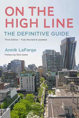 Auf der High Line: Der endgültige Leitfaden - On the High Line: The Definitive Guide