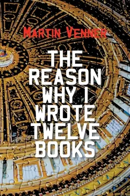 Der Grund, warum ich zwölf Bücher geschrieben habe - The Reason Why I Wrote Twelve Books