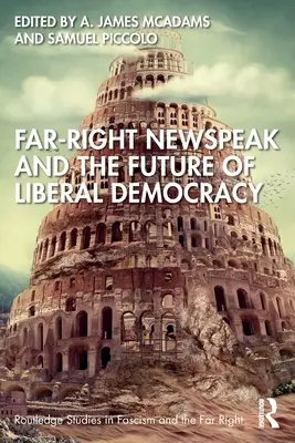 Rechtsextremer Neusprech und die Zukunft der liberalen Demokratie - Far-Right Newspeak and the Future of Liberal Democracy