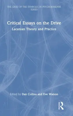 Kritische Aufsätze über den Trieb: Lacansche Theorie und Praxis - Critical Essays on the Drive: Lacanian Theory and Practice