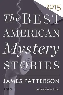 Die besten amerikanischen Mystery-Geschichten 2015 - The Best American Mystery Stories 2015