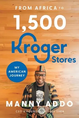 Von Afrika zu 1.500 Kroger-Filialen - From Africa to 1,500 Kroger Stores