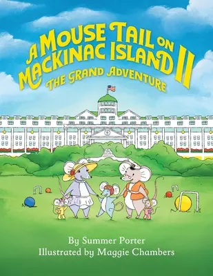 Ein Mäuseschwanz auf Mackinac Island - Buch 2: Das große Abenteuer - A Mouse Tail on Mackinac Island - Book 2: The Grand Adventure