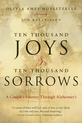 Zehntausend Freuden und zehntausend Leiden: Die Reise eines Paares durch die Alzheimer-Krankheit - Ten Thousand Joys & Ten Thousand Sorrows: A Couple's Journey Through Alzheimer's