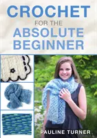 Häkeln für den absoluten Anfänger - Crochet for the Absolute Beginner