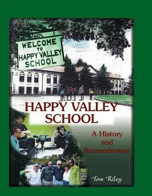 Happy Valley Schule: Eine Geschichte und Erinnerung - Happy Valley School: A History and Remembrance