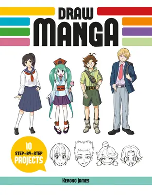 Manga zeichnen: 10 Schritt-für-Schritt-Projekte - Draw Manga: 10 Step-By-Step Projects