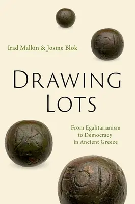 Lose ziehen: Vom Egalitarismus zur Demokratie im antiken Griechenland - Drawing Lots: From Egalitarianism to Democracy in Ancient Greece