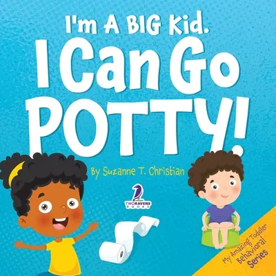 Ich bin ein großes Kind. Ich kann aufs Töpfchen gehen! Ein Buch über das Töpfchengehen für Kleinkinder mit dem Thema Affirmation - I'm A Big Kid. I Can Go Potty!: An Affirmation-Themed Toddler Book About Using The Potty