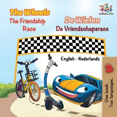 Die Räder Das Rennen der Freundschaft: Englisch Niederländisch Zweisprachig - The Wheels The Friendship Race: English Dutch Bilingual