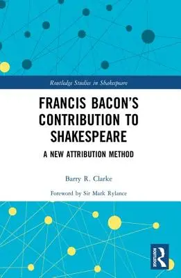 Francis Bacons Beitrag zu Shakespeare: Eine neue Zuschreibungsmethode - Francis Bacon's Contribution to Shakespeare: A New Attribution Method