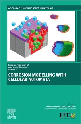 Korrosionsmodellierung mit zellulären Automaten: Band 71 - Corrosion Modelling with Cellular Automata: Volume 71