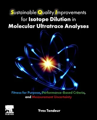 Nachhaltige Qualitätsverbesserungen für Isotopenverdünnung in molekularen Ultraspurenanalysen: Eignung für den Zweck, leistungsbezogene Kriterien und Messung - Sustainable Quality Improvements for Isotope Dilution in Molecular Ultratrace Analyses: Fitness for Purpose, Performance-Based Criteria, and Measureme