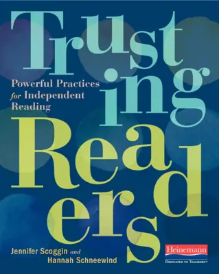 Vertrauen in die Leserschaft: Starke Praktiken für unabhängiges Lesen - Trusting Readers: Powerful Practices for Independent Reading