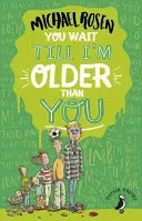 Du wartest, bis ich älter bin als du! - You Wait Till I'm Older Than You!