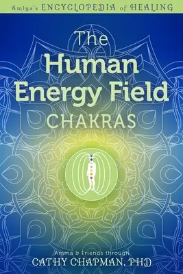 Das menschliche Energiefeld - Chakren - The Human Energy Field - Chakras