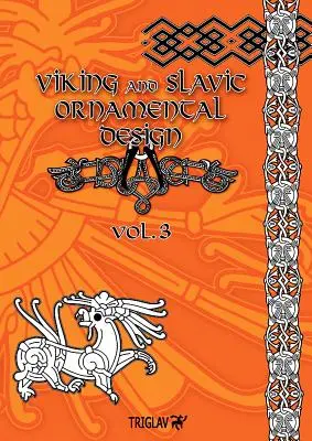 Wikinger und slawische Ornamente: Band 3 - Viking and Slavic Ornamental Designs: Volume 3