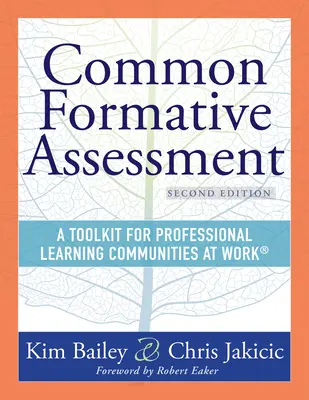 Common Formative Assessment: A Toolkit for Professional Learning Communities at Work(r) Second Edition(nutzen Sie die Kraft der gemeinsamen formativen Beurteilung - Common Formative Assessment: A Toolkit for Professional Learning Communities at Work(r) Second Edition(harness the Power of Common Formative Assess