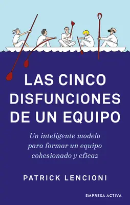 Las Cinco Disfunciones de Un Equipo