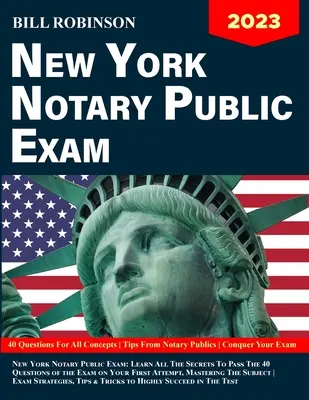 New York Notary Public Exam: Lernen Sie alle Geheimnisse, um die 40 Fragen der Prüfung auf Anhieb zu bestehen, indem Sie das Thema Prüfungsstrategie meistern - New York Notary Public Exam: Learn All The Secrets to Pass The 40 Questions of The Exam on Your First Attempt, Mastering The Subject Exam Strategie