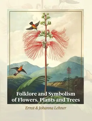 Folklore und Symbolik von Blumen, Pflanzen und Bäumen - Folklore and Symbolism of Flowers, Plants and Trees