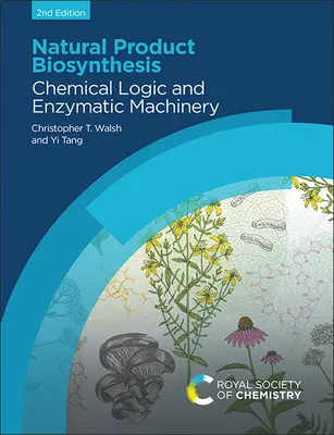 Biosynthese von Naturprodukten: Chemische Logik und enzymatische Maschinerie - Natural Product Biosynthesis: Chemical Logic and Enzymatic Machinery