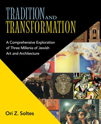 Tradition und Transformation: Eine umfassende Erforschung von drei Jahrtausenden jüdischer Kunst und Architektur - Tradition and Transformation: A Comprehensive Exploration of Three Millenia of Jewish Art and Architecture