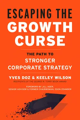 Dem Fluch des Wachstums entkommen: Der Weg zu einer stärkeren Unternehmensstrategie - Escaping the Growth Curse: The Path to Stronger Corporate Strategy