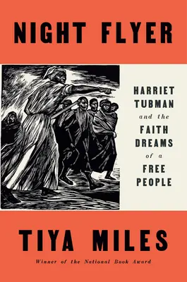 Nachtflugzeug: Harriet Tubman und die Glaubensträume eines freien Volkes - Night Flyer: Harriet Tubman and the Faith Dreams of a Free People