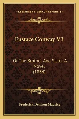 Eustace Conway V3: Oder der Bruder und die Schwester, ein Roman - Eustace Conway V3: Or The Brother And Sister, A Novel