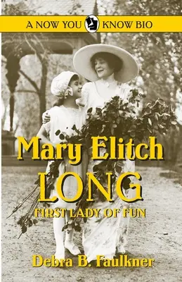 Mary Elitch Long: Die erste Dame des Spaßes - Mary Elitch Long: First Lady of Fun