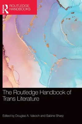 Das Routledge-Handbuch der Trans-Literatur - The Routledge Handbook of Trans Literature
