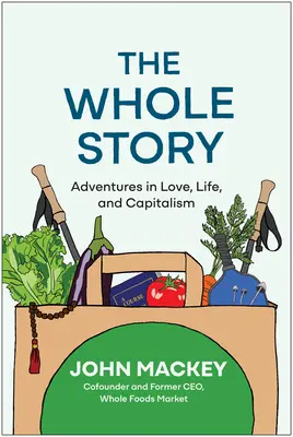 Die ganze Geschichte: Abenteuer in Liebe, Leben und Kapitalismus - The Whole Story: Adventures in Love, Life, and Capitalism