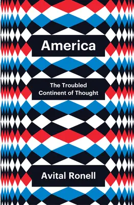 Amerika: Der unruhige Kontinent des Denkens - America: The Troubled Continent of Thought
