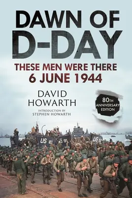 Morgengrauen des D-Day: Diese Männer waren dabei, 6. Juni 1944 - Dawn of D-Day: These Men Were There, 6 June 1944