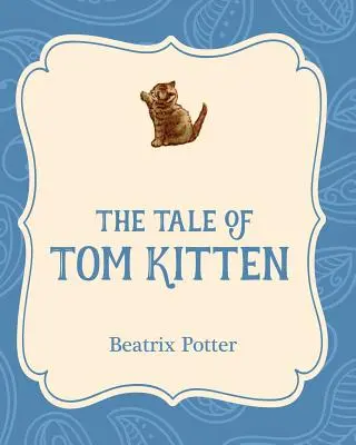 Das Märchen von Tom Kitten - The Tale of Tom Kitten