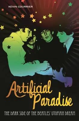 Künstliches Paradies: Die dunkle Seite des utopischen Traums der Beatles - Artificial Paradise: The Dark Side of the Beatles' Utopian Dream