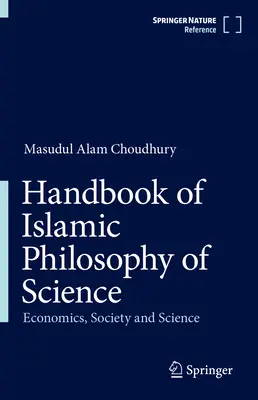 Handbuch der islamischen Wissenschaftsphilosophie: Wirtschaft, Gesellschaft und Wissenschaft - Handbook of Islamic Philosophy of Science: Economics, Society and Science